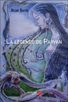 Couverture du livre « La légende de Parvan » de Helene Berthe aux éditions Editions Du Net