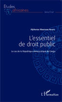 Couverture du livre « L'essentiel de droit public ; les cas de la République démocratique du Congo » de Alphonse Makengo Nkutu aux éditions Editions L'harmattan