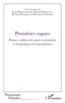 Couverture du livre « Premières vagues : Poèmes covidiens des espaces minoritaires et diasporiques de la francophonie » de Jerome Melancon et Bertrand Tchoumi et Rohini Bannerjee et Jean-Blaise Samou aux éditions L'harmattan