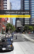 Couverture du livre « Odyssée d'un spectre » de Valentin Delpeyroux aux éditions Publibook