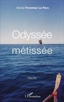 Couverture du livre « Odyssée métissée » de Michel Pommier Le Parc aux éditions L'harmattan