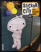 Couverture du livre « Sticker city ; l'art du graffiti papier » de Claudia Walde aux éditions Pyramyd