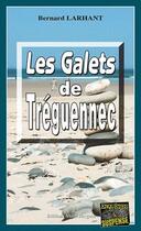Couverture du livre « Les galets de Tréguennec » de Bernard Larhant aux éditions Bargain