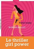 Couverture du livre « Fatal baby » de Nicolas Jaillet aux éditions La Manufacture Des Livres