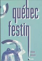 Couverture du livre « Quebec festin ! » de Delphine Bretesche aux éditions Editions Lanskine