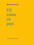 Couverture du livre « S'il existe un pays » de Bruno Doucey aux éditions Bruno Doucey