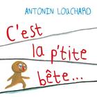 Couverture du livre « C'est la p'tite bête... » de Antonin Louchard aux éditions Thierry Magnier