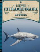 Couverture du livre « Le livre extraordinaire des requins » de Barbara Taylor et Mendez Simon et Val Walerczuk aux éditions Little Urban