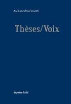 Couverture du livre « Thèses/voix » de Alessandro Bosetti aux éditions Les Presses Du Reel