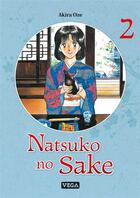 Couverture du livre « Natsuko no sake Tome 2 » de Akira Oze aux éditions Vega Dupuis