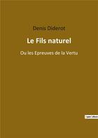 Couverture du livre « Le fils naturel ou les épreuves de la vertu » de Denis Diderot aux éditions Culturea