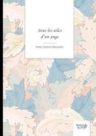 Couverture du livre « Sous les ailes d'un ange » de Anne-Sophie Gheysens aux éditions Nombre 7