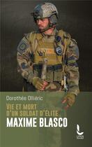 Couverture du livre « Vie et mort d'un soldat d'élite : Maxime Blasco » de Dorothee Ollieric aux éditions Litos