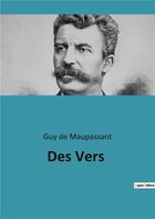 Couverture du livre « Des vers » de De Maupassant aux éditions Culturea