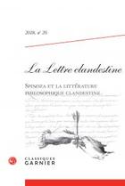 Couverture du livre « La lettre clandestine t.26 ; Spinoza et la littérature philosophique clandestine » de  aux éditions Classiques Garnier