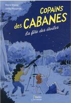 Couverture du livre « Copains des cabanes t.3 ; la fête des étoiles » de Joelle Passeron et Marie Mazas aux éditions Belin Education