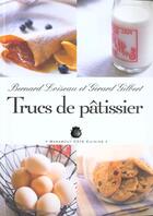 Couverture du livre « Trucs De Patissiers » de Bernard Loiseau et G Gilbert aux éditions Marabout