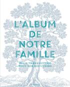 Couverture du livre « L'album de notre famille » de  aux éditions Marabout