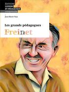 Couverture du livre « Les grands pédagogues: Freinet » de Jean-Marie Veya aux éditions Lep