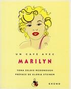 Couverture du livre « Un Cafe Avec ; Un Café Avec Marilyn » de Yona Zeldis Mcdonough aux éditions Grund