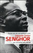 Couverture du livre « Trente ans de vie politique avec Léopold Sédar Senghor » de Christian Valantin aux éditions Belin