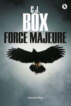 Couverture du livre « Force majeure » de C. J. Box aux éditions Calmann-levy