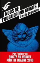 Couverture du livre « Nous ne t'oublierons jamais » de Cyrille Legendre aux éditions Editions Du Masque