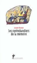 Couverture du livre « Les contrebandiers de la mémoire » de Jacques Hassoun aux éditions La Decouverte