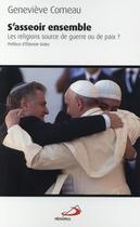 Couverture du livre « S'asseoir ensemble ; les religions source de guerre ou de paix ? » de Genevieve Comeau aux éditions Mediaspaul