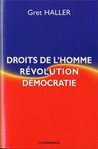 Couverture du livre « Droits de l'homme, révolution, démocratie » de Gret Haller aux éditions Economica