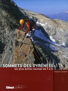 Couverture du livre « Sommets des Pyrénées ; les plus belles courses de F à D » de Francois Laurens aux éditions Glenat