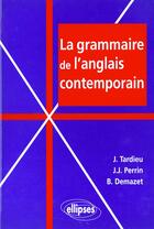 Couverture du livre « La grammaire de l'anglais contemporain » de Tardieu/Perrin aux éditions Ellipses