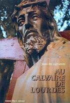 Couverture du livre « AU CALVAIRE DE LOURDES » de Jean De Lignieres aux éditions Tequi