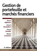 Couverture du livre « Gestion de portefeuille et marchés financiers (2e édition) » de Gerard Desmuliers et Pascal Alphonse et Grandin/Pascal et Michel Levasseur aux éditions Pearson