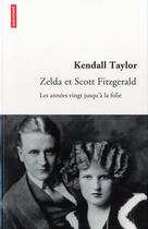 Couverture du livre « Zelda et scott fitzgerald - les annees vingt jusqu'a la folie » de Taylor Kendall aux éditions Autrement