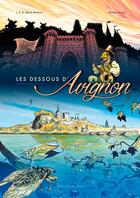 Couverture du livre « Les dessous d'Avignon » de Romain Lecocq aux éditions Signe