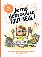 Couverture du livre « Je me débrouille tout seul ! » de Gwenaelle Boulet aux éditions Bayard Jeunesse