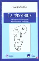 Couverture du livre « La pedophilie descriptions et illustrations, classifications et legislations » de Genevieve Cedile aux éditions Eska
