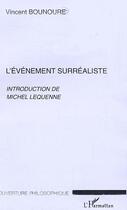 Couverture du livre « L'evenement surrealiste » de Vincent Bounoure aux éditions L'harmattan