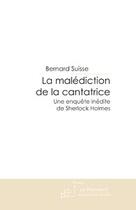 Couverture du livre « La malediction de la cantatrice » de Bernard Suisse aux éditions Editions Le Manuscrit