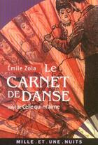 Couverture du livre « Le carnet de danse - suivi de celle qui m'aime » de Émile Zola aux éditions Fayard/mille Et Une Nuits