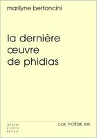 Couverture du livre « La derniere oeuvre de Phidias » de Maryline Bertoncini aux éditions Jacques Andre