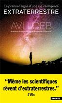 Couverture du livre « Extraterrestre : le premier signe d'une vie intelligente » de Avi Loeb aux éditions Points