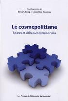 Couverture du livre « Le cosmopolitisme - enjeux et debats contemporains » de Chung/Nootens aux éditions Pu De Montreal