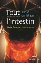 Couverture du livre « Tout sur la santé de l'intestin » de Frenette Gisele aux éditions Quebecor