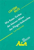 Couverture du livre « Wie Kater Zorbas der kleinen Mowe das Fliegen beibrachte von Luis Sepúlveda (Lektürehilfe) : Detaillierte Zusammenfassung, Personenanalyse und Interpretation » de Nathalie Roland aux éditions Derquerleser.de