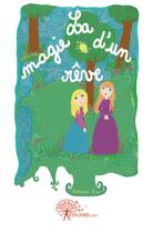 Couverture du livre « La magie d'un reve » de Fabienne Lux aux éditions Edilivre