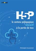 Couverture du livre « H5P : le contenu pédagogique interactif à la portée de tous » de Christophe Coussement aux éditions D-booker