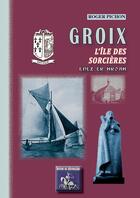 Couverture du livre « Groix, l'île des sorcières, enez er hroah » de Roger Pichon aux éditions Editions Des Regionalismes