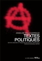 Couverture du livre « Textes politiques » de Anselme Bellegarrigu aux éditions L'age D'homme